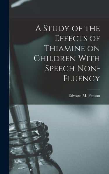 A Study Of The Effects Of Thiamine On Children With Speech Non-Fluency