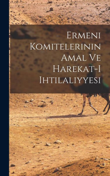 Ermeni Komitelerinin Amal Ve Harekat-I Ihtilaliyyesi (Turkish Edition)