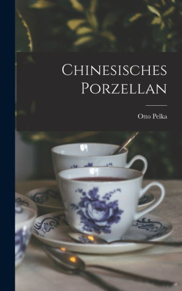 Chinesisches Porzellan (German Edition)