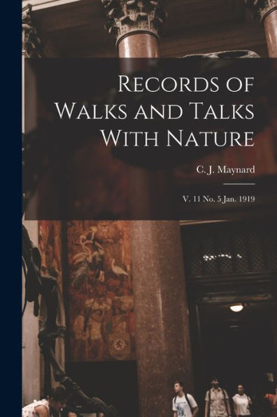 Records Of Walks And Talks With Nature: V. 11 No. 5 Jan. 1919