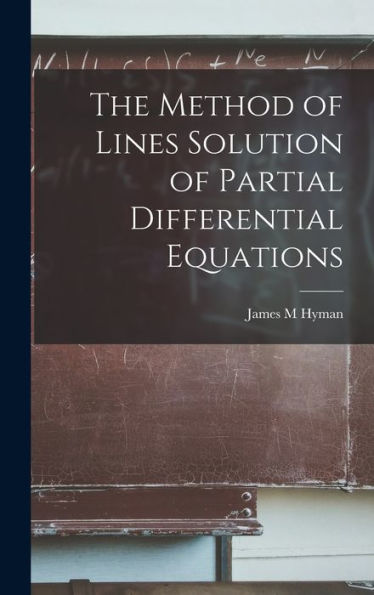 The Method Of Lines Solution Of Partial Differential Equations