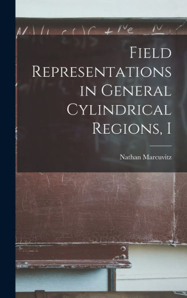 Field Representations In General Cylindrical Regions, I