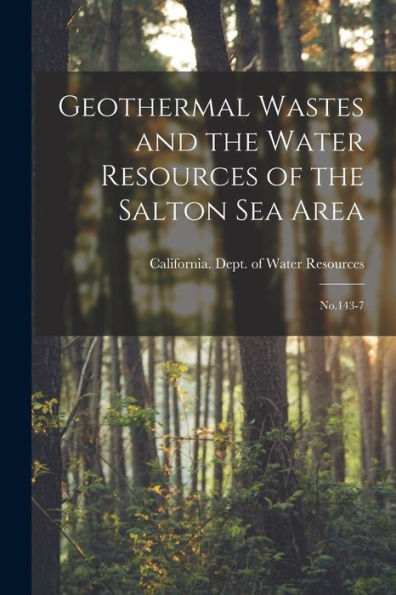 Geothermal Wastes And The Water Resources Of The Salton Sea Area: No.143-7