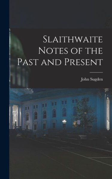 Slaithwaite Notes Of The Past And Present