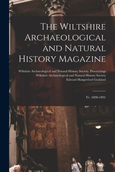 The Wiltshire Archaeological And Natural History Magazine: Yr. 1890-1891