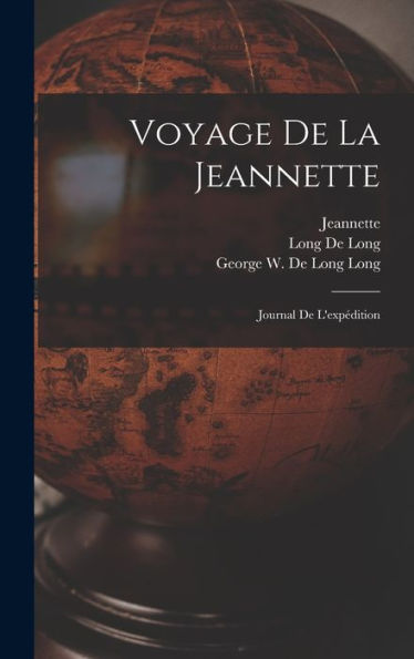 Voyage De La Jeannette: Journal De L'Expédition (French Edition)