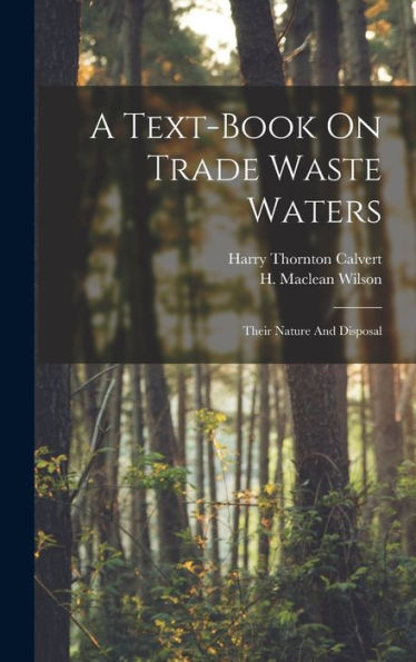 A Text-Book On Trade Waste Waters: Their Nature And Disposal