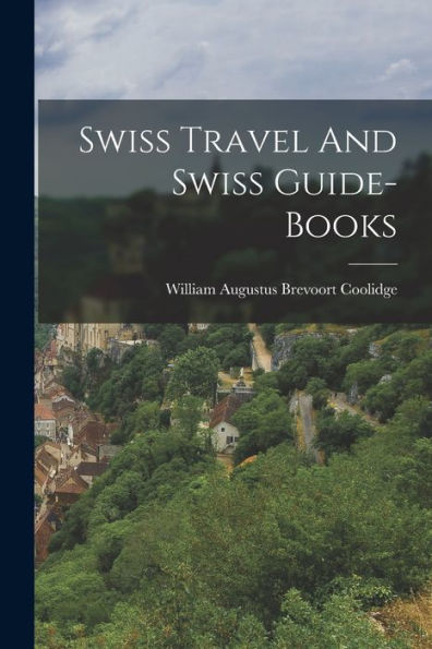 Swiss Travel And Swiss Guide-Books