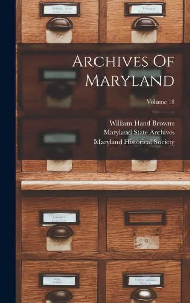 Archives Of Maryland; Volume 18