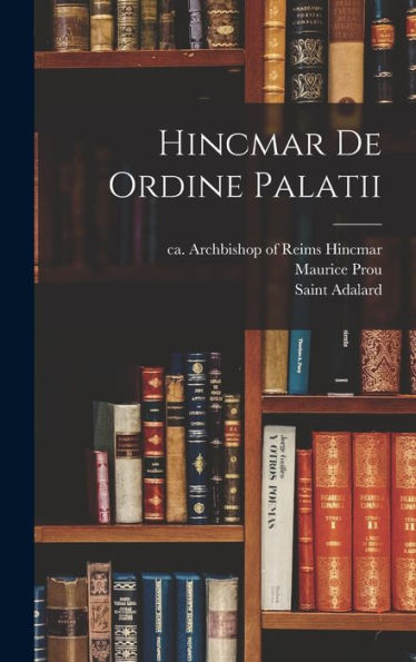 Hincmar De Ordine Palatii (French Edition)