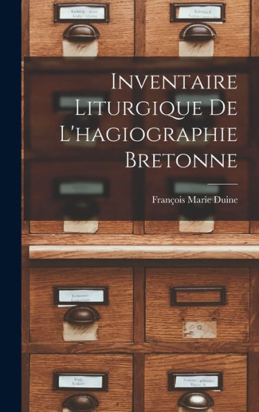 Inventaire Liturgique De L'Hagiographie Bretonne (French Edition)