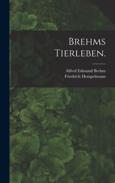 Brehms Tierleben. (German Edition)