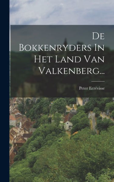 De Bokkenryders In Het Land Van Valkenberg... (Dutch Edition)