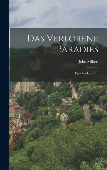 Das Verlorene Paradies: Episches Gedicht. (German Edition)