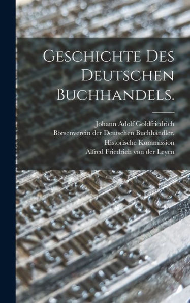 Geschichte Des Deutschen Buchhandels. (German Edition)