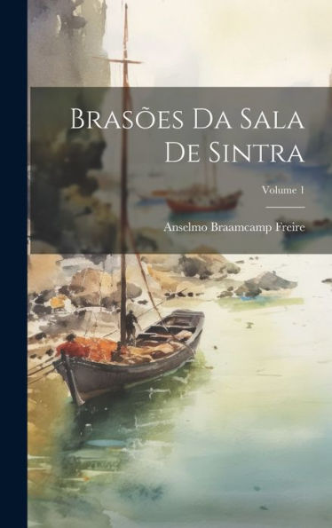 Bras?S Da Sala De Sintra; Volume 1 (Portuguese Edition)