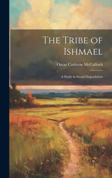 The Tribe Of Ishmael: A Study In Social Degradation