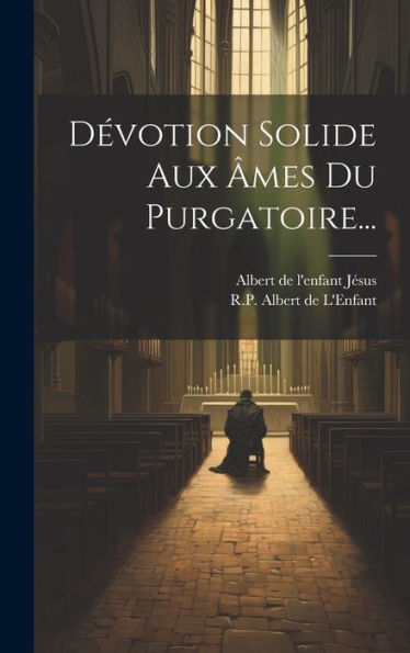 D?Otion Solide Aux ?Es Du Purgatoire... (French Edition)