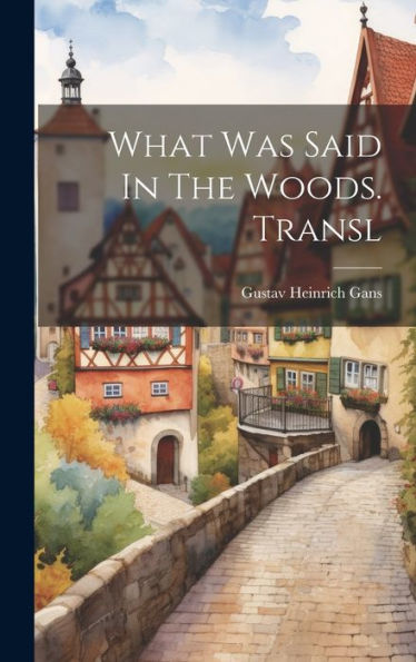What Was Said In The Woods. Transl