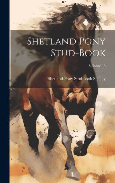 Shetland Pony Stud-Book; Volume 15
