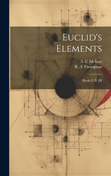 Euclid's Elements: Books I, Ii, Iii