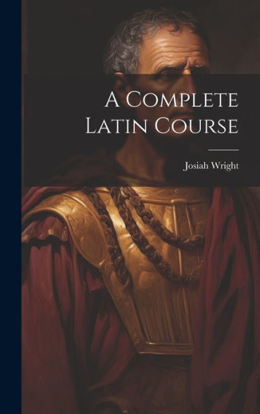 A Complete Latin Course