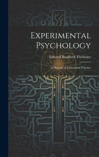 Experimental Psychology: A Manual Of Laboratory Practice