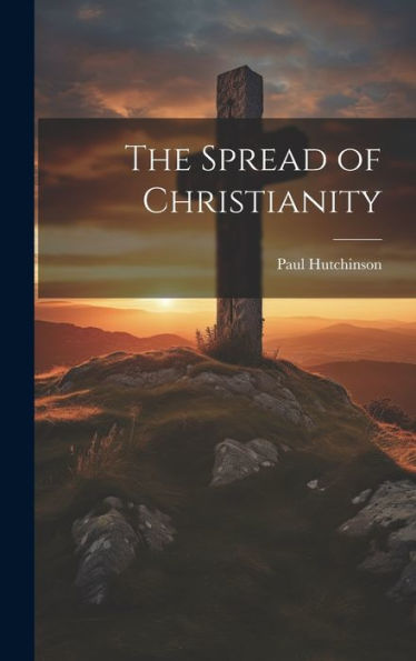 The Spread Of Christianity