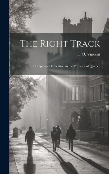 The Right Track: Compulsory Education In The Province Of Quebec