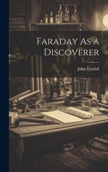 Faraday As A Discoverer