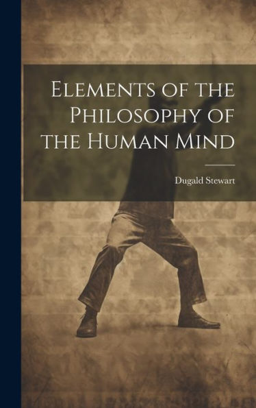 Elements Of The Philosophy Of The Human Mind