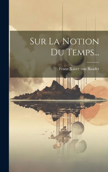 Sur La Notion Du Temps... (French Edition)