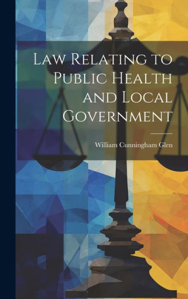 Law Relating To Public Health And Local Government
