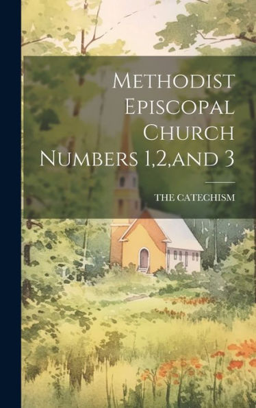 Methodist Episcopal Church Numbers 1,2, And 3