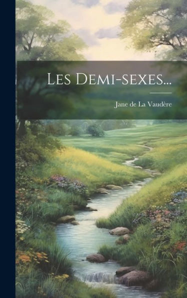 Les Demi-Sexes... (French Edition)