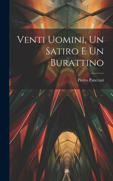 Venti Uomini, Un Satiro E Un Burattino (Italian Edition)