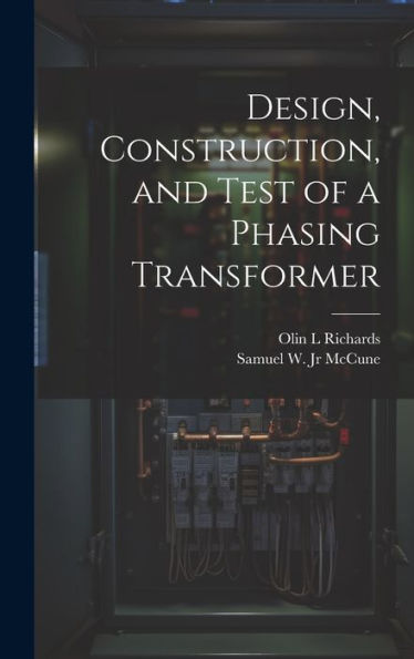 Design, Construction, And Test Of A Phasing Transformer