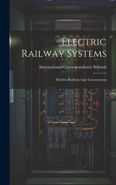 Electric Railway Systems: Electric-Railway Line Construction