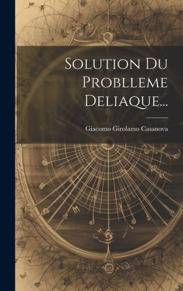 Solution Du Problleme Deliaque... (French Edition)