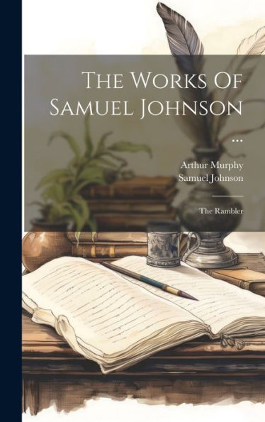 The Works Of Samuel Johnson ...: The Rambler