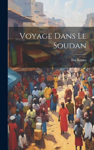 Voyage Dans Le Soudan (French Edition)