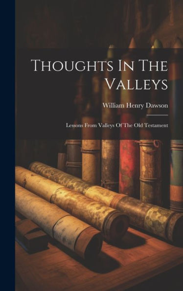 Thoughts In The Valleys: Lessons From Valleys Of The Old Testament