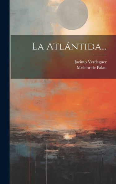 La Atlantida... (Spanish Edition)