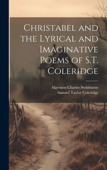 Christabel And The Lyrical And Imaginative Poems Of S.T. Coleridge