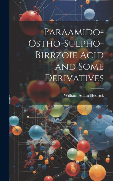 Paraamido-Ostho-Sulpho-Birrzoie Acid And Some Derivatives
