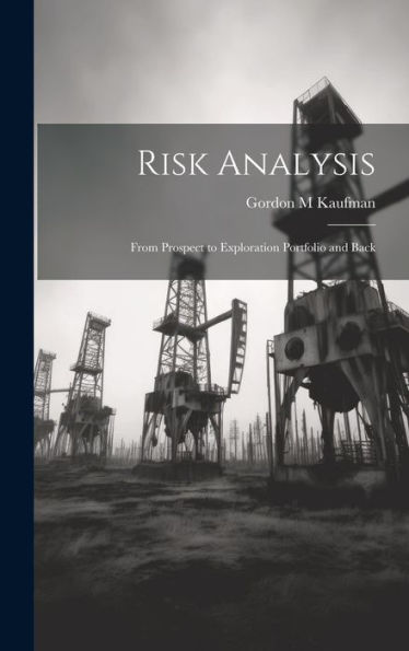 Risk Analysis: From Prospect To Exploration Portfolio And Back