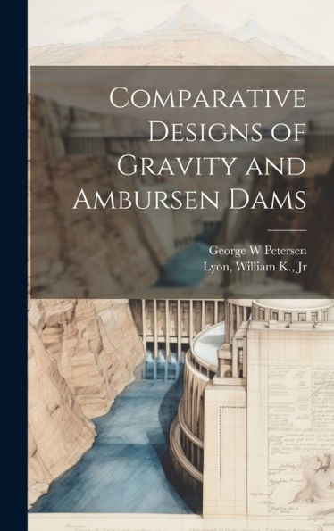 Comparative Designs Of Gravity And Ambursen Dams