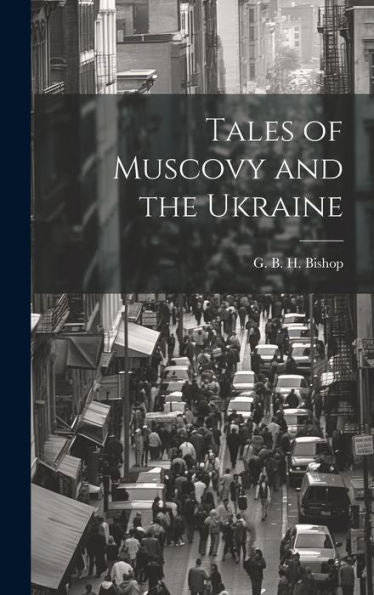 Tales Of Muscovy And The Ukraine
