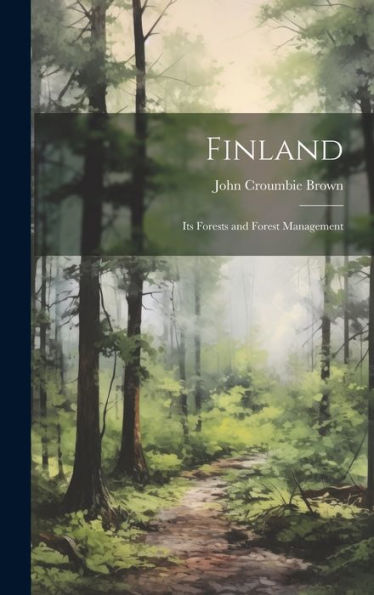Finland: Its Forests And Forest Management