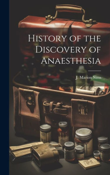 History Of The Discovery Of Anaesthesia